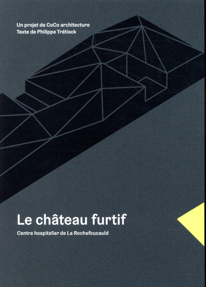 Le château furtif. Centre hospitalier de La Rochefoucauld