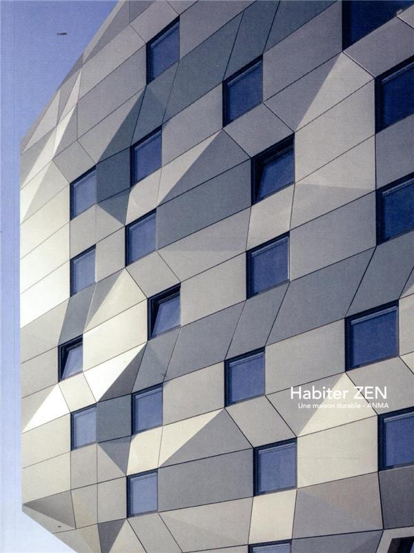 Habiter zen. Une maison durable ANMA