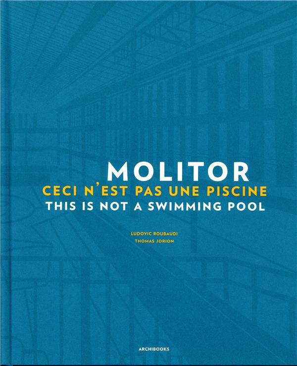 Molitor. Ceci n'est pas une piscine, Edition bilingue français-anglais