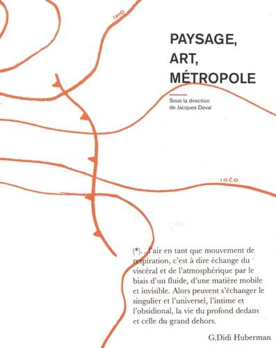 PAYSAGE, ART, METROPOLE
