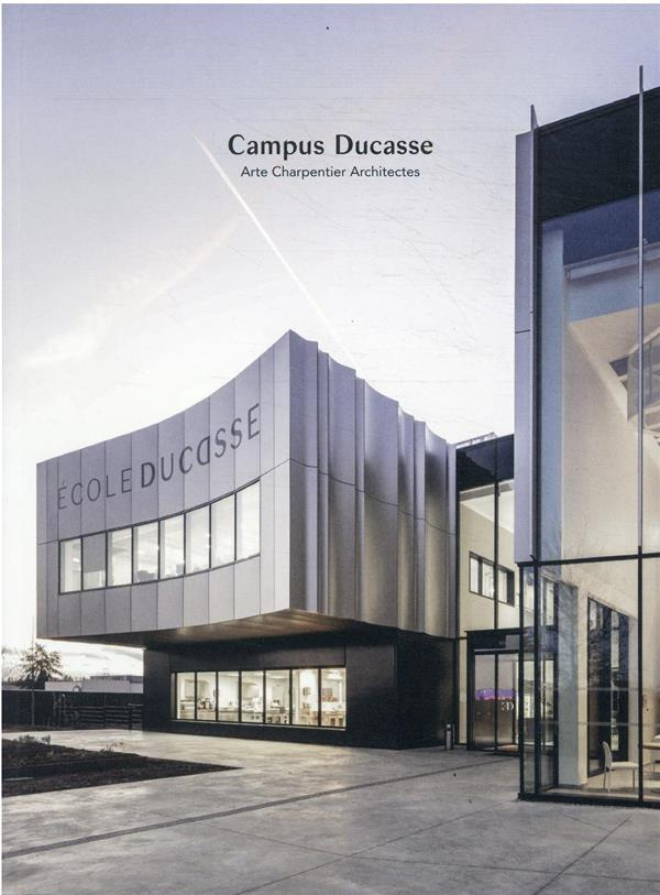 Campus Ducasse. Arte Charpentier Architectes