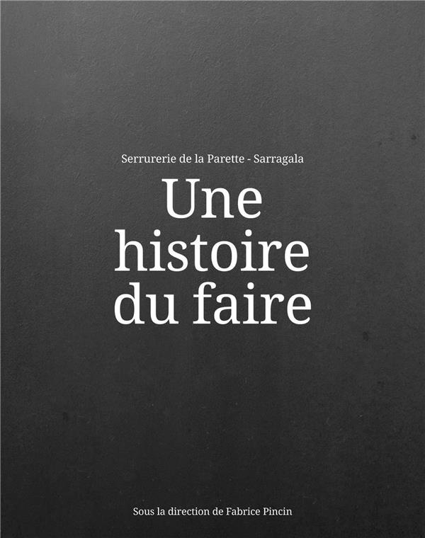 Histoire de faire, la serrurerie de la parette. Saragala