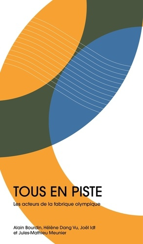 Tous en piste. Les acteurs de la fabrique olympique