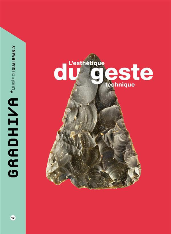 Gradhiva N° 17/2013 : L'esthétique du geste technique