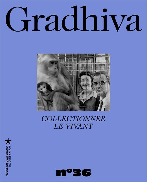 Gradhiva N° 36/2023 : Collectionner le vivant