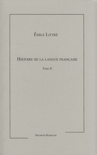 Histoire de la langue française. Tome 2