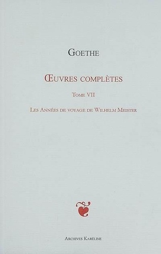 OEUVRES COMPLETES TOME VII - VOL07 - LES ANNEES DE VOYAGE DE WILHELM MEISTER