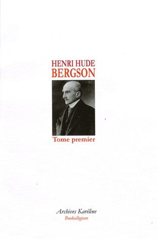 Bergson. Tome 1