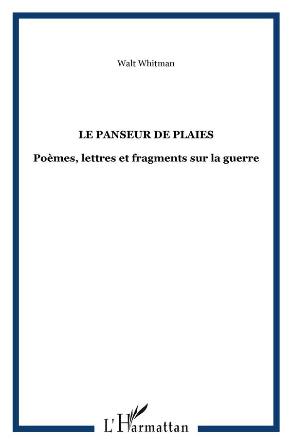 Le panseur de plaies. Poèmes, lettres et fragments sur la guerre