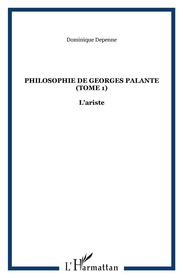 Philosophie de Georges Palante. Tome 1 : L'ariste