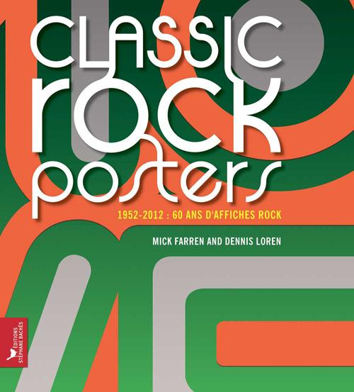 Classic rock posters / 1952-2012 : 60 ans d'affiches rock