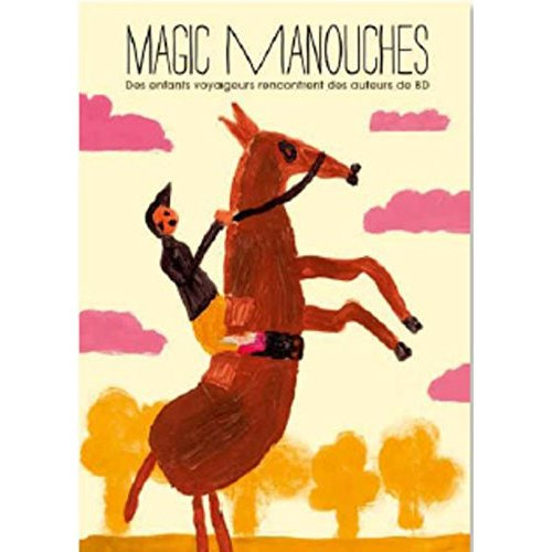 Magic Manouches. Enfants voyageurs et auteurs de BD s'échangent des histoires
