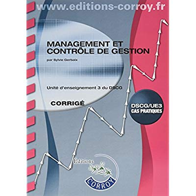 Management et contrôle de gestion UE 3 du DSCG. Corrigé, Edition 2018
