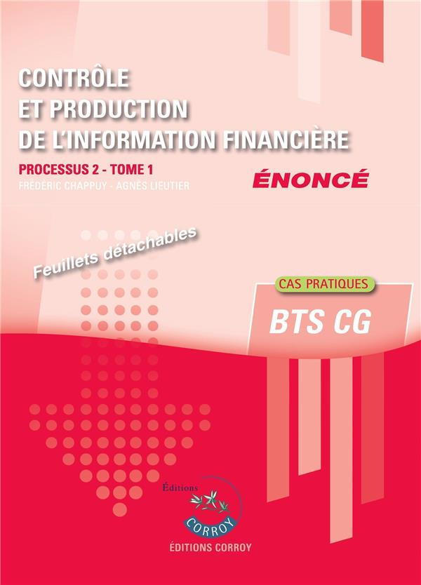 CONTROLE ET PRODUCTION DE L'INFORMATION FINANCIERE - TOME 1 - ENONCE - PROCESSUS 2. CAS PRATIQUES DU