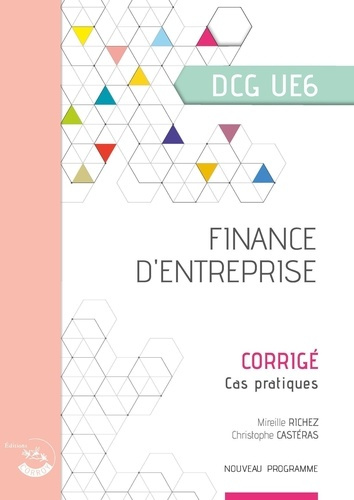 Finance d'entreprise UE 6 du DCG. Corrigé, Edition 2020-2021