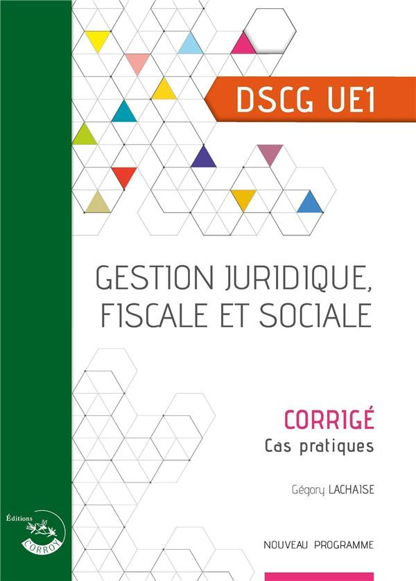 Gestion juridique, fiscale et sociale DSCG UE1. Corrigé, Edition 2021-2022