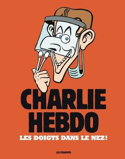 Charlie Hebdo. Les doigts dans le nez !
