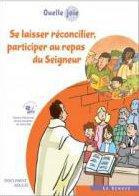 Se laisser réconcilier, participer au repas du Seigneur. Document adulte