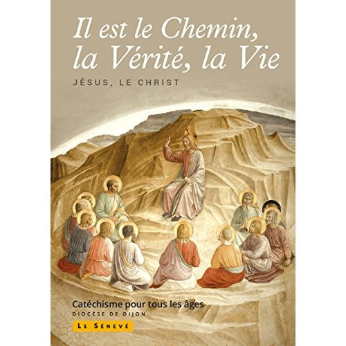 Il est le chemin, la vérité, la vie