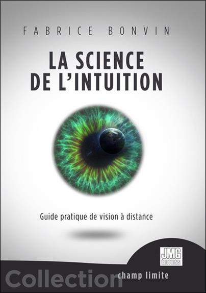 La science de l'Intuition. Guide pratique de vision à distance