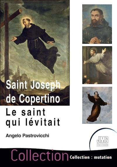 Saint Joseph de Copertino. Le saint qui lévitait