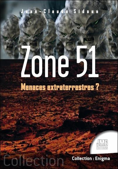 Zone 51. Menaces extraterrestres ?