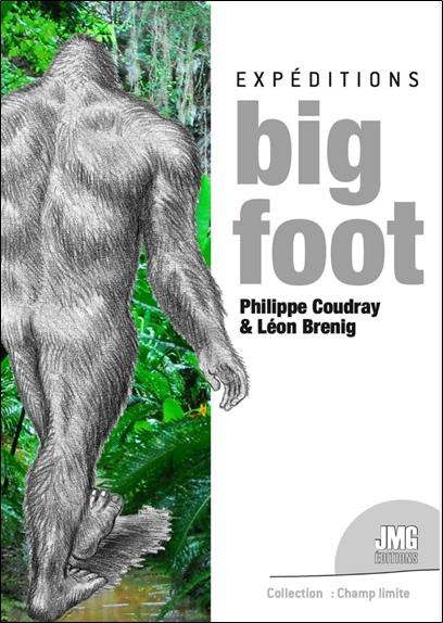 Expéditions BigFoot. Recherches de terrain et réflexions autour d'un hominidé inconnu