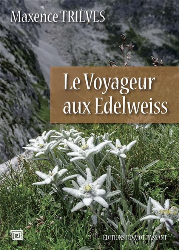 Le voyageur aux edelweiss. Le temps des étoiles