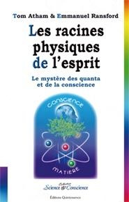 Les racines physiques de l'esprit. Le mystère des quanta et de la conscience