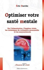 Optimisez votre santé mentale. Par l'alimentation, l'hygiène vitale, les techniques de croissance pe