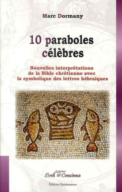 10 paraboles célèbres. Nouvelles interprétations de la Bible chrétienne avec la symbolique des lettr