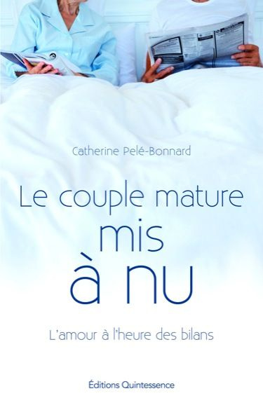 Le couple mature mis à nu. L'amour à l'heure des bilans