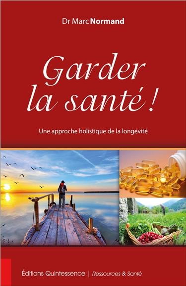 Garder la santé ! Une approche holistique de la longévité