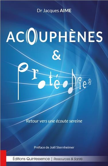 Acouphènes et protéodies. Retour vers une écoute sereine