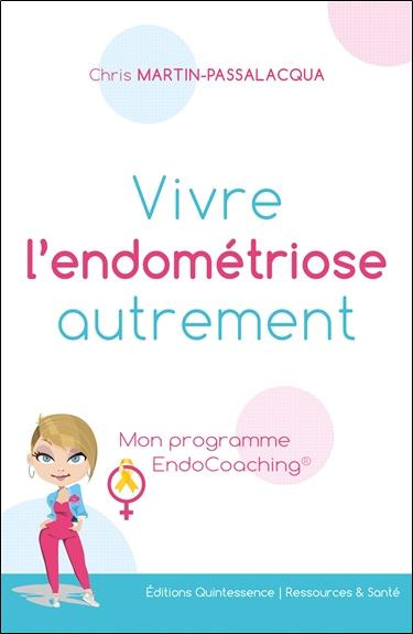 Vivre l'endométriose autrement. Mon programme EndoCoaching