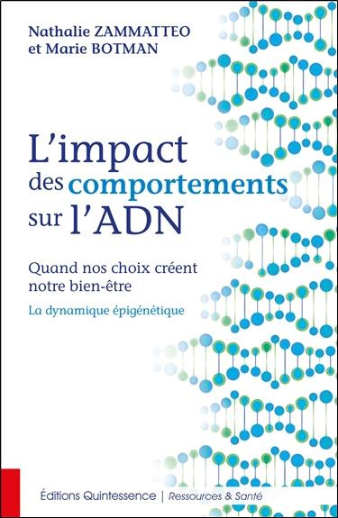 L'impact des comportements sur l'ADN. Quand nos choix créent notre bien-être - La dynamique épigénét