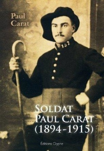 Soldat Paul Carat, 1894-1915 - mort pour la France à la Grande guerre