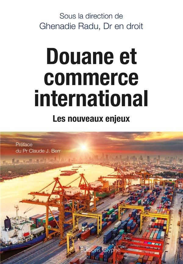 Douane et commerce international. Les nouveaux enjeux