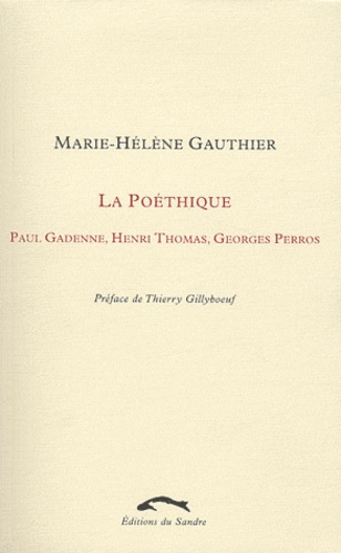 La poéthique. Paul Gadenne, Henri Thomas, Georges Perros