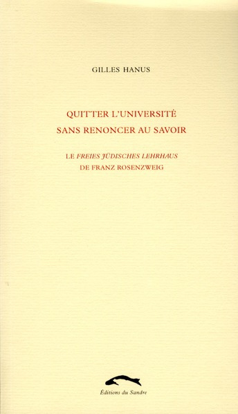 Quitter l'université sans renoncer au savoir. Le Freies Jüdisches Lehrhaus de Franz Rosenzweig