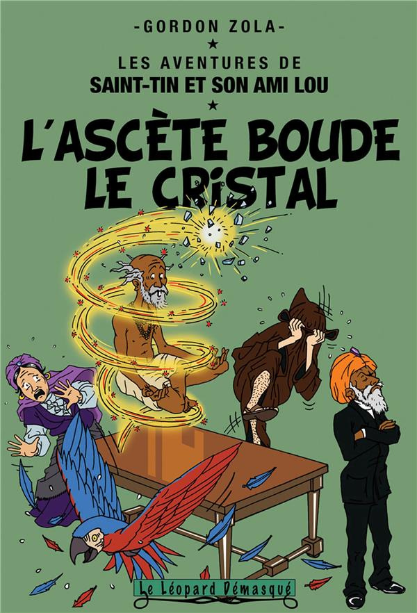 Les aventures de Saint-Tin et son ami Lou Tome 18 : L'ascète boude le cristal