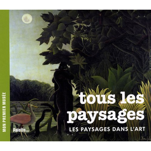 Tous les paysages. Les paysages dans l'art