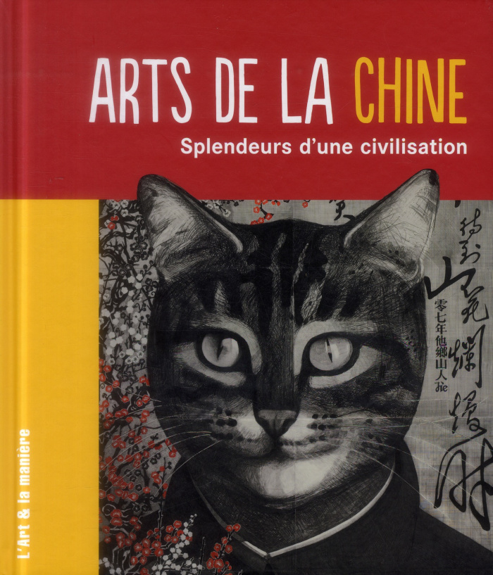 Arts de la Chine. Splendeurs d'une civilisation