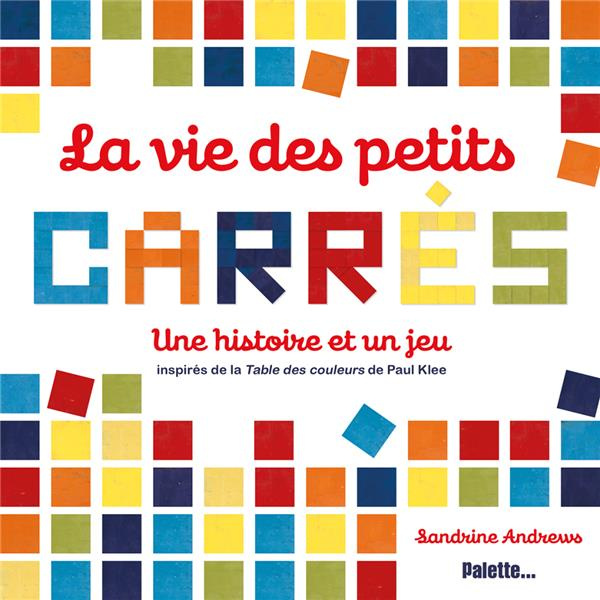 La vie des petits carrés. Une histoire et un jeu
