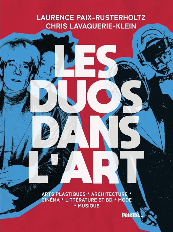 Les duos dans l'art. Comment créer à deux ? Edition