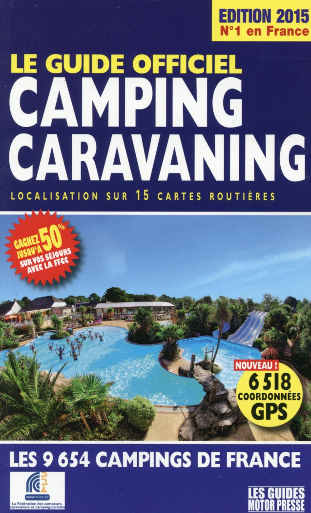 Le guide officiel camping caravaning. Edition 2015