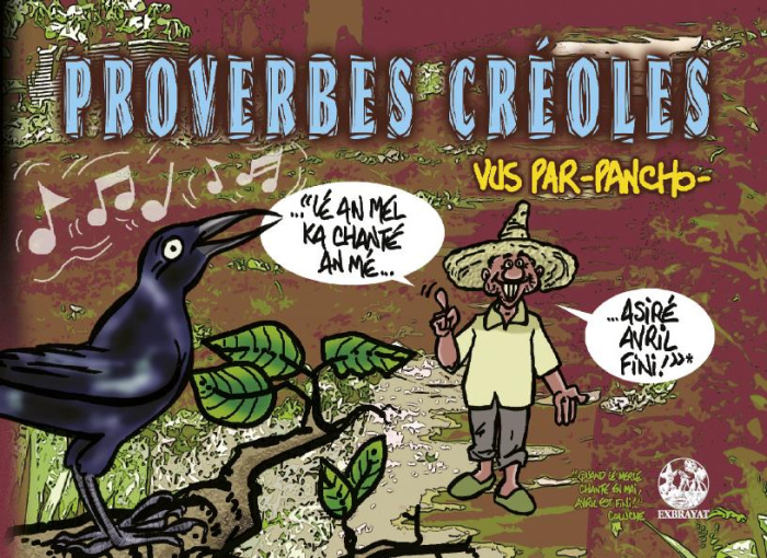 Proverbes créoles. Volume 4, "Lé an mel ka chanté an mé... Asiré avril fini !", Edition bilingue fra