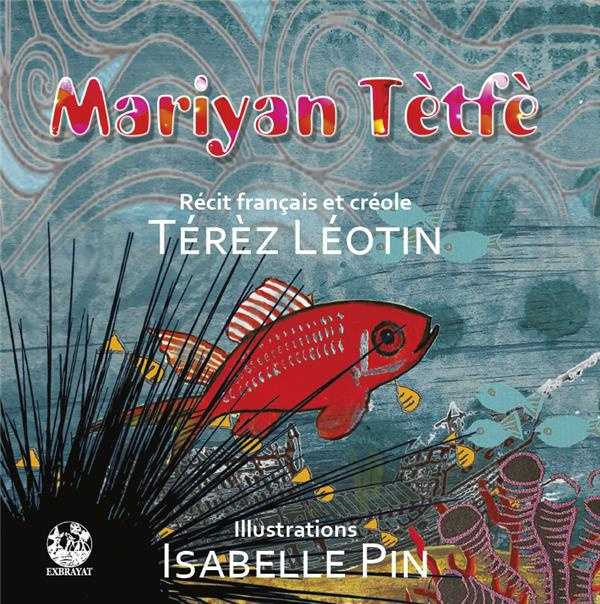 Mariyan Tètfè. Edition bilingue français-créole