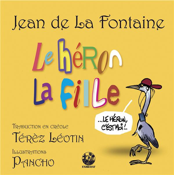 Le héron, la fille. Edition bilingue français-créole