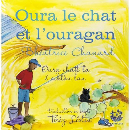 Oura le chat et l'ouragan. Oura chatt la é siklòn lan, Edition bilingue français-créole